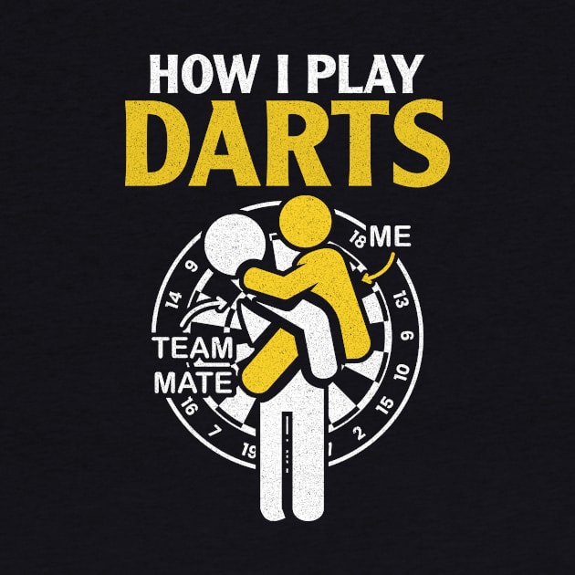 How I Play Darts - Funny Darts Player by AnKa Art